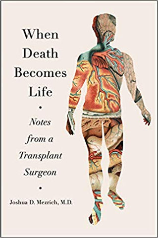 When Death Becomes Life: Notes from a Transplant Surgeon